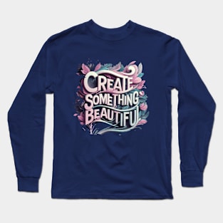 Something Beautiful Tee Long Sleeve T-Shirt